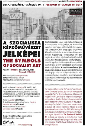 A szocialista művészet jelképei című kiállítás plakátja, Centrális Galéria, OSA Blinken Archívum, Budapest, 2017.