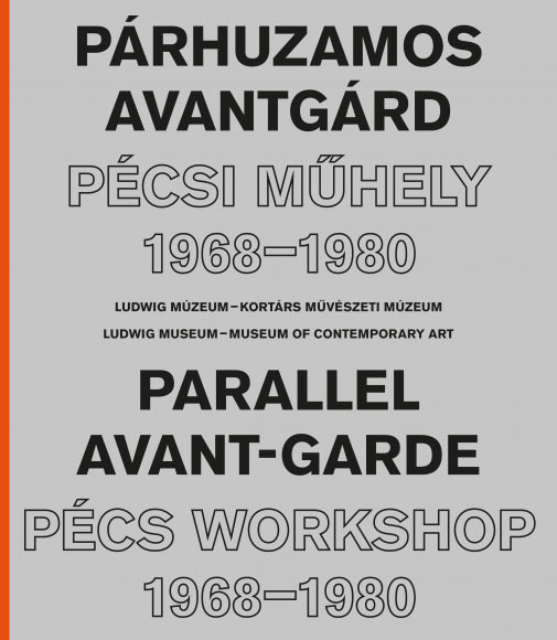 A Párhuzamos avantgárd - Pécsi Műhely 1968–1980 kiállítás plakátja, Ludwig Múzeum, Budapest, 2017.