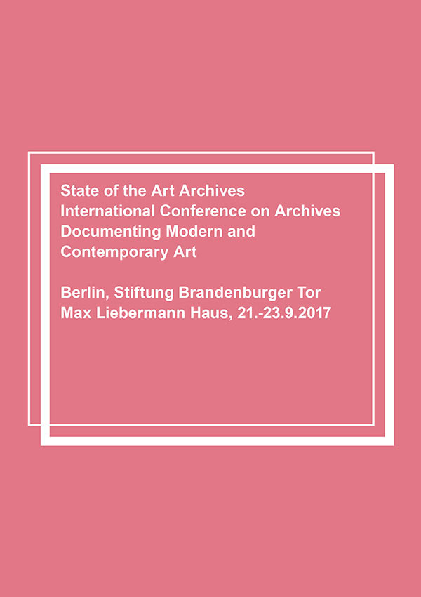 State of the Art Archives, International Conference on Archives Documenting Modern and Contemporary Art, 2017.