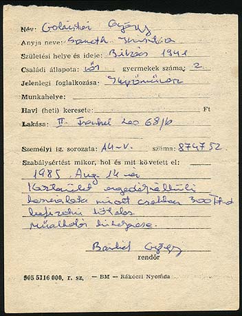 1985. augusztus 14-é egy rendőr helyszíni szemlét tartott Galántai műterme előtt, és a „közterület engedély nélküli használata (műalkotás kihelyezése)” miatt 300 Ft szabálysértési bírságot szabott ki.