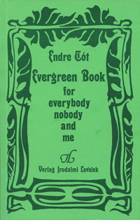 Endre Tót: Evergreen Book for Everybody, Nobody, and Me.