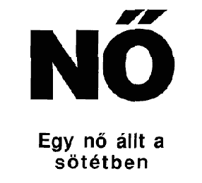 Nő. Egy nő állt a sötétben.